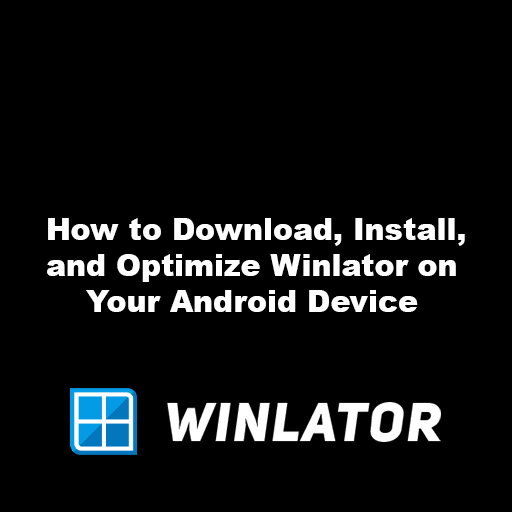 Download Install Optimize Winlator